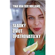 Sladký život opatrovateľky - Tina Van Der Holland