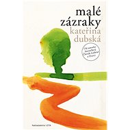 Small miracles - Kateřina Dubská