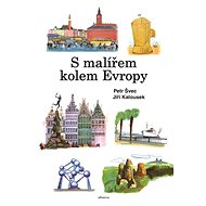 S malířem kolem Evropy - Petr Švec