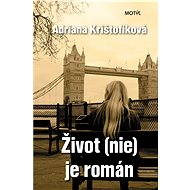 Život (nie) je román - Adriana Krištofíková