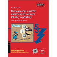 Dimenzování a jištění elektrických zařízení – tabulky a příklady (páté – aktualizované vydání) - Ing. Michal Kříž