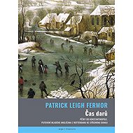 The time of gifts - Patrick Leigh Fermor