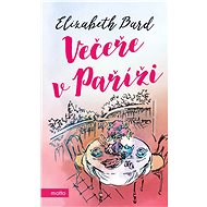Večeře v Paříži - Elizabeth Bard