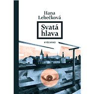 Svatá hlava - Hana Lehečková
