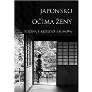Japonsko očima ženy - Růžena Fikejzlová - Baumová