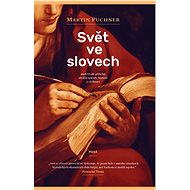 Svět ve slovech - Martin Puchner