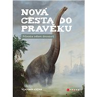 Nová cesta do pravěku - Vladimír Socha