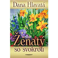 Ženatý so svokrou (SK) - Dana Hlavatá