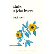 Slnko a jeho kvety (SK) - Rupi Kaur
