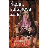 Kadin, sultánova žena - Bertrice Small