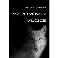 Vzpomínky vlčice - Poli Tajemná