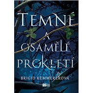 Temné a osamělé prokletí - Brigid Kemmererová