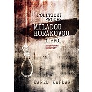 Politický proces s Miladou Horákovou a spol. - Karel Kaplan