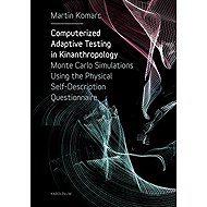 Computerized Adaptive Testing in Kinanthropology - Martin Komarc