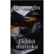 A soft little machine - William Seward Burroughs