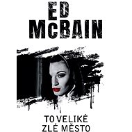 To veliké zlé město - Ed McBain