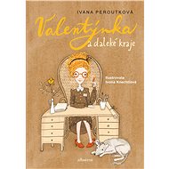 Valentýnka a daleké kraje - Ivana Peroutková