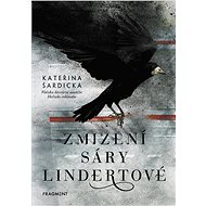 Zmizení Sáry Lindertové - Kateřina Šardická