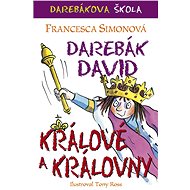 Darebák David – králové a královny - Francesca Simonová