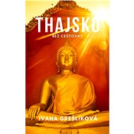 Thajsko bez cestovky (SK) - Ivana Grešlíková