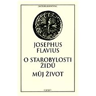 O starobylosti Židů / Můj život - Josephus Flavius