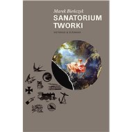 Sanatorium Tworki - Marek Bieńczyk