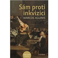 Sám proti inkvizici - Marcos Aguinis