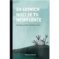 Za letních nocí se tu nespí lehce - Katja Kettu