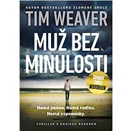 Muž bez minulosti - Tim Weaver