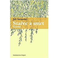 Stařec a smrt - Jiří Stránský