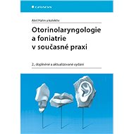 Otorhinolaryngology and phoniatrics in current practice - Aleš Hahn