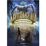 Krotitelé záhad – Pomsta prastaré mumie - Andrew Beasley
