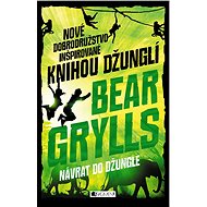 Dobrodružstvá z džungle 2: Návrat do džungle (SK) - Bear Grylls