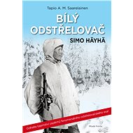 Bílý odstřelovač Simo Häyhä - Tapio A.M. Saarelainen