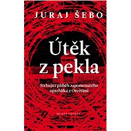 Útěk z pekla - Juraj Šebo