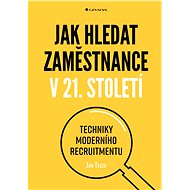 Jak hledat zaměstnance v 21. století - Jan Tegze