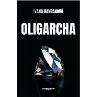 Oligarcha (SK) - Ivana Havranová