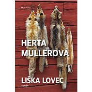 Liška lovec - Herta Müllerová
