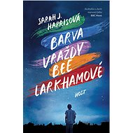 Barva vraždy Bee Larkhamové - Sarah J. Harrisová
