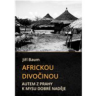 Africkou divočinou - Jiří Baum