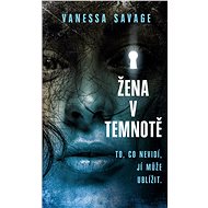 Žena v temnotě - Vanessa Savage