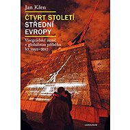 Čtvrt století střední Evropy - Jan Křen