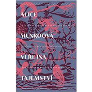 Veřejná tajemství - Alice Munroová
