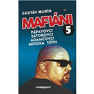 Mafiáni 5 - Gustáv Murín