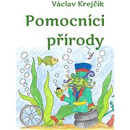 Pomocníci přírody - Václav Krejčí