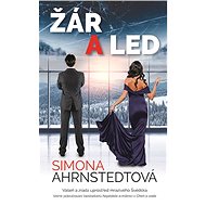 Heat and ice - Simona Ahrnstedtová