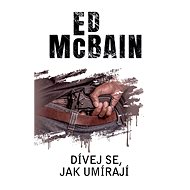Dívej se, jak umírají - Ed McBain