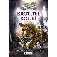 Spirit Animals: Soumrak strážců – Krotitel bouří - Christina Diaz  Gonzalezová