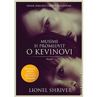 Musíme si promluvit o Kevinovi - Lionel Shriver