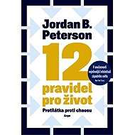 12 pravidel pro život - Jordan B. Peterson